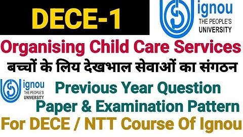 Ignou Dece 1 Exam Pattern & Previous Year Question Paper || Organising Child Care Services