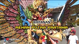KHITANAN REHAN PUTRA PRATAMA - GITIK 03 OKTOBER, ARAK ARAKAN OGOH OGOH.