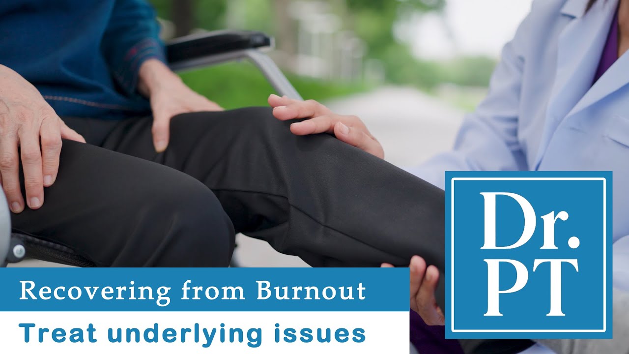 Watch: Burnout Recovery: Address Physical And Mental Health Issues