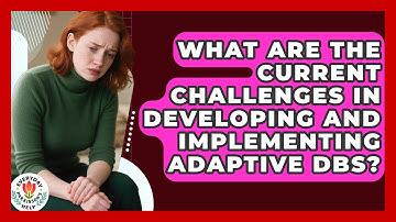 What Are The Current Challenges In Developing And Implementing Adaptive DBS?