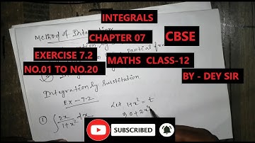 EXERCISE 7.2| NO.1 TO NO.20| INTEGRALS | CHAPTER 07| CLASS 12 | CBSE | MATHS | BY- DEY SIR