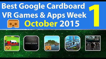 Best Google Cardboard VR Game & App Week 1 October 2015 for Android and iOS