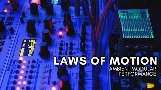 'Laws of Motion' Ambient Modular (Assimil8or, NerdSeq, Morphagene, Rainmaker)