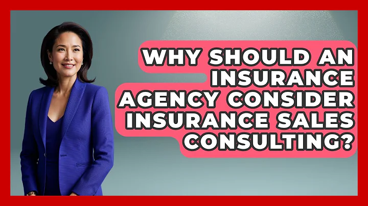 Why Should An Insurance Agency Consider Insurance Sales Consulting?