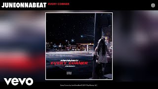 Juneonnabeat - Every Corner (Audio)