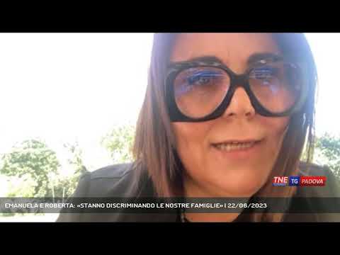 EMANUELA E ROBERTA: «STANNO DISCRIMINANDO LE NOSTRE FAMIGLIE» | 22/06/2023