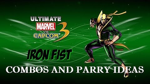 UMVC3 Series Guides: Iron Fist: My Guide to Combos and The Arts of Parry & Counter