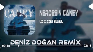 Uzi & Azer Bülbül - Caney ( Deniz Doğan Remix ) Attığım Adımda İzin Var. Resimi