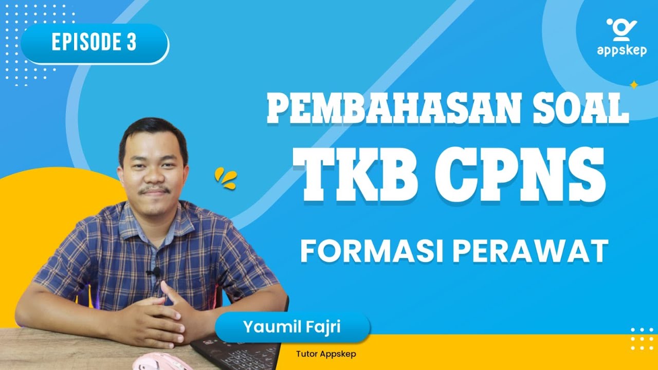 PEMBAHASAN SOAL TKB CPNS FORMASI PERAWAT (EPISODE 3) TAHUN 2021