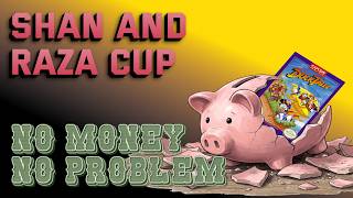 No Money No Problems - #ShanAndRazaCup - S3E01 @Benjisretrospective @raza_is_retro