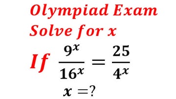 Olympiad Exam | Solve for x | 9^x/16^x=25/4^x | Nice Exponential Equation
