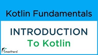 Introduction to Kotlin Programming Language. Kotlin tutorials for Beginners