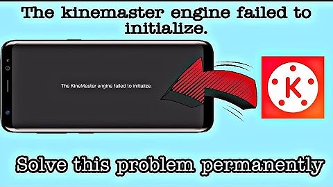 the kinemaster engine failed to initialize problem | kinemaster not open 2022