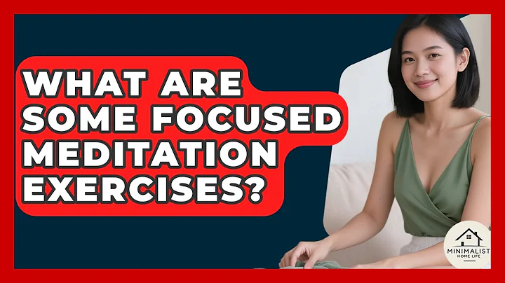 What Are Some Focused Meditation Exercises? - Minimalist Home Life