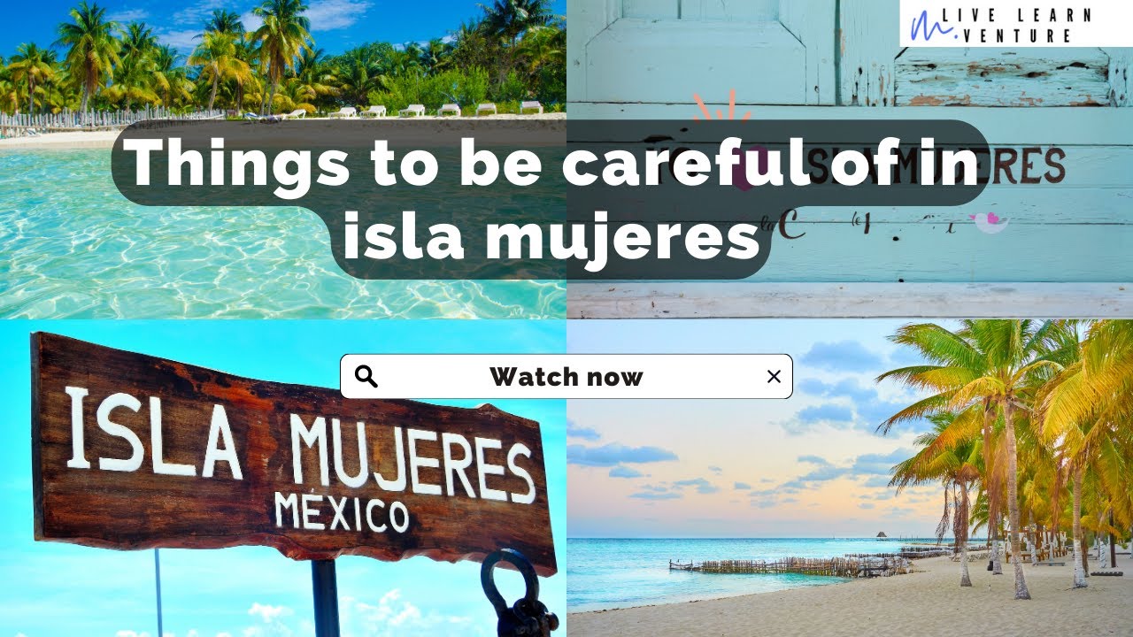 Things To Be Careful Of In Isla Mujeres YouTube things-to-be-careful-of-in-isla-mujeres-youtube