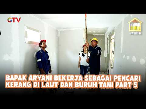 Mr. Aryani Works as a Shellfish Gatherer and Farmhand Part 5 | House Makeover