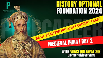 Medieval India Framework Class - 2 - History Optional UPSC CSE by Vikas Ahlawat ( Former IRS)