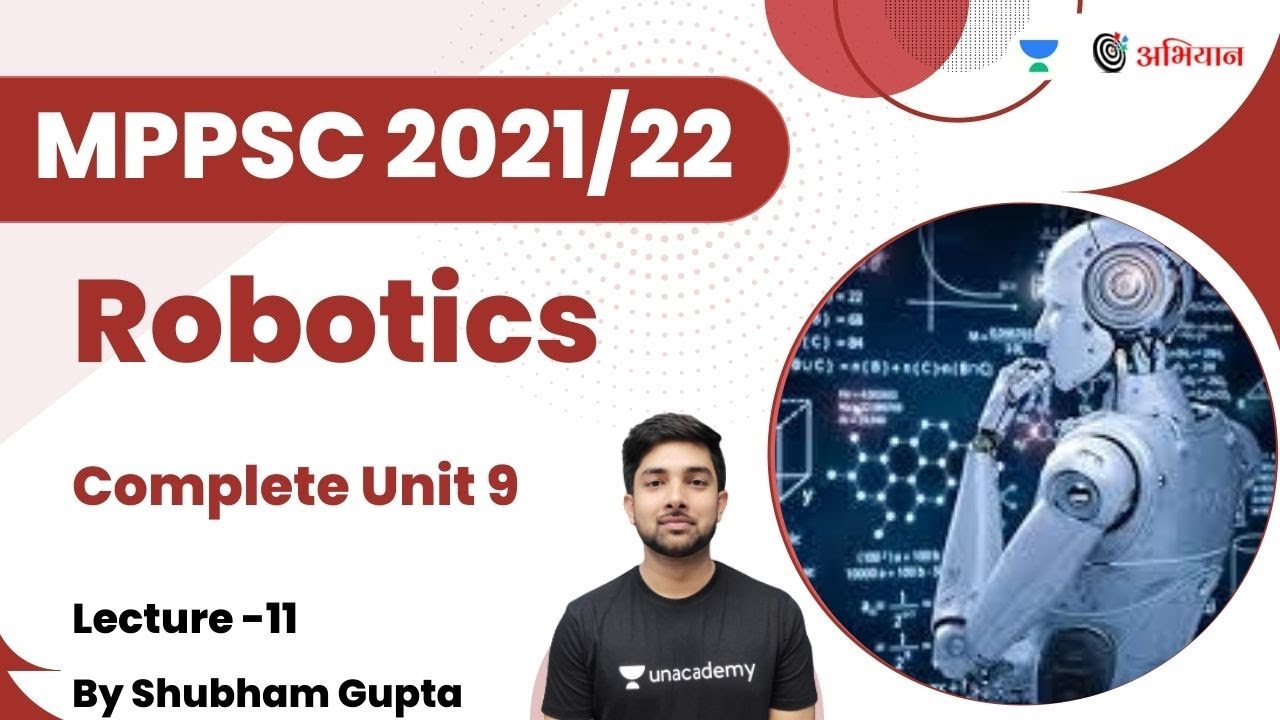 Robotics रोबोटिक्स L11 Complete Unit 09 MPPSC 2021/22 Shubham Gupta YouTube