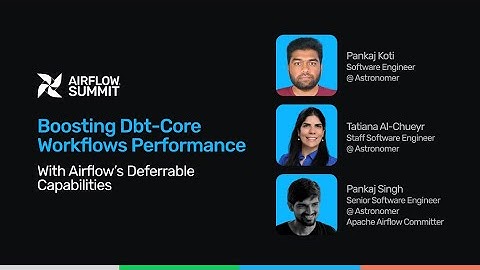Boosting dbt-core workflows performance with Airflow’s Deferrable capabilities - Airflow Summit 2025