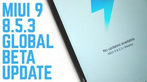 MIUI 9 8.5.3 Global Beta ROM Update!All Bug Fixed!Redmi Note 4/Redmi 4