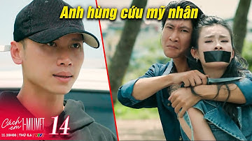 Cách em 1 Milimet #14 | Màn ANH HÙNG CỨU MỸ NHÂN ngầu đét của Biên khi vừa xuất hiện | VTV Phim