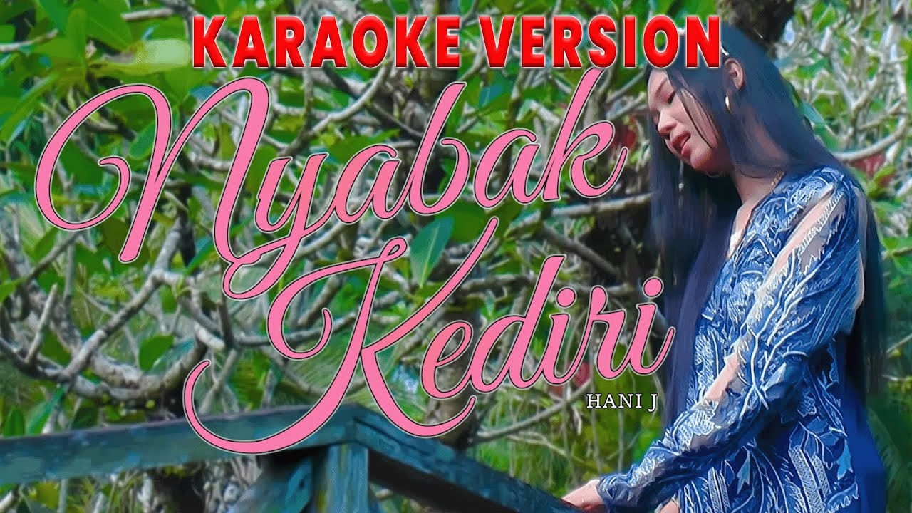 Nyabak Kediri - Hani J (Karaoke Version)
