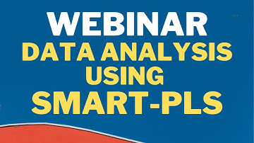 Webinar Day 2: SmartPLS3 for Data Analysis - Basic and Advance Analysis (See Description)