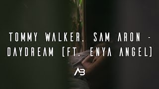 Tommy Walker, Sam Aron - Daydream (ft. Enya Angel)