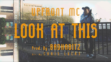 Upfront- Look At This (Prod. Badhabitz)