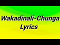 Wakadinali-Chunga Lyrics