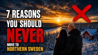 7 Reasons Northern Sweden is a TERRIBLE Place to Live