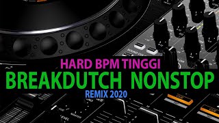 Dj Breakdutch Remix BPM Tinggi Full Bass [dj breakbeat 2020jungle dutch 2020]