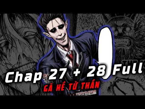 CHAP 27 + 28 Full. Gã Hề Tử Thần. Niềm Khao Khát Mãnh Liệt Với Sân Khấu!!!