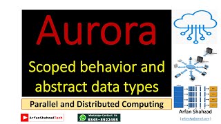 PDC (20)| Aurora Scoped Behavior and Abstract Data Types & Aurora Supercomputer| by Arfan Shahzad