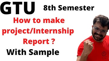 GTU | 8th semester | How to make report ? | with sample