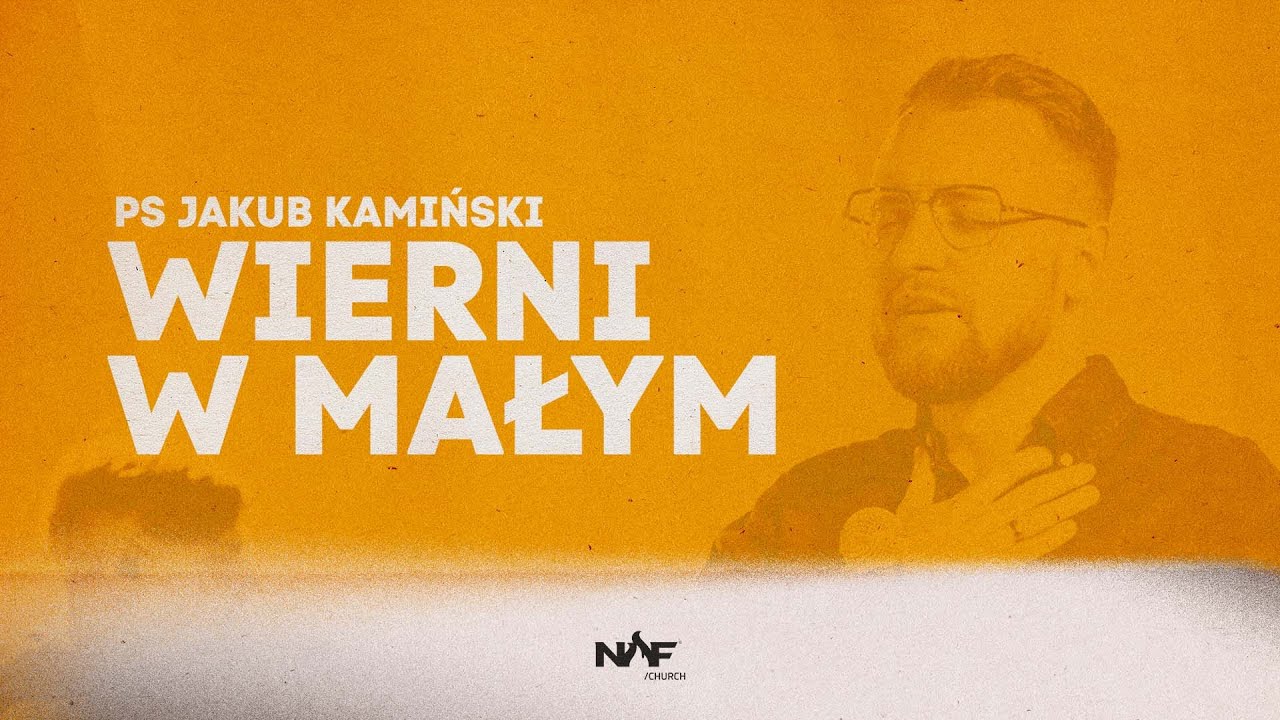 Wierni w małym | PS Jakub Kamiński | NOF Church