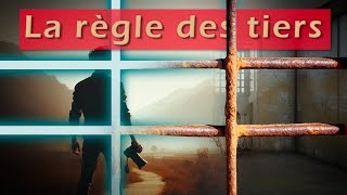 La règle des tiers : ce qu'on ne dit JAMAIS