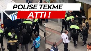 POLİSE TEKME ATTI