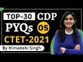 Top-30 CDP PYQs for CTET-2021 | By Himanshi Singh | Let's LEARN | Class-05