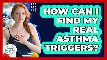 How Can I Find My Real Asthma Triggers? - Everyday Asthma Tips