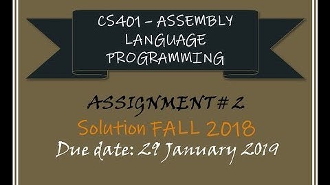 CS401 ASSIGNMENT 2 SOLUTION FALL 2018 using NASM & Dosbox | SSWT