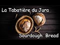 La tabatière du Jura Sourdough Bread