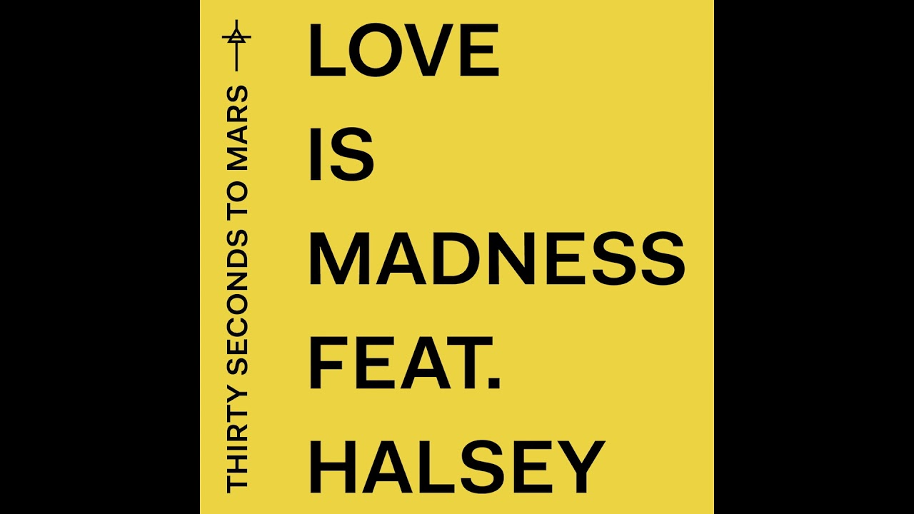 Thirty Seconds To Mars   Love Is Madness feat Halsey Official Audio