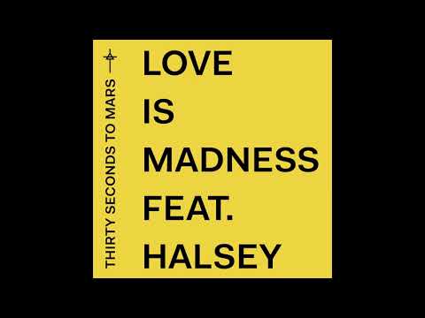 Thirty Seconds To Mars - Love Is Madness feat. Halsey (Official Audio)