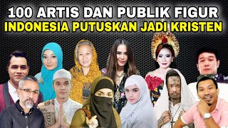 100 Artis \u0026 Publik Figur Terkenal Indonesia Putuskan Pindah Agama Ikut Tuhan Yesus \u0026 Baptis Dewasa