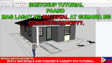 GOOGLE SKETCH UP HOW TO APPLY MATERIALS AND CONCRETE CANOPY 6TH TUTORIAL