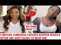 CARTOON COMEDIAN EXPOSES RAPPER DIANA B AFTER SHE SENT GOONS TO BEAT HER