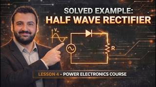 Solved Example on Half Wave Rectifier - R Load - Lesson 4 - Power Electronics Course