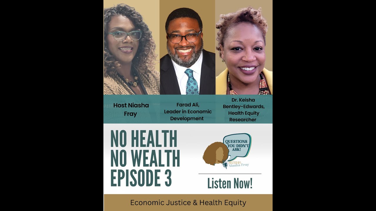 No Health, No Wealth — Economic Justice & Health Equity Episode 3 - YouTube