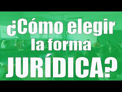 Video: Cómo Elegir La Forma Organizativa Y Jurídica